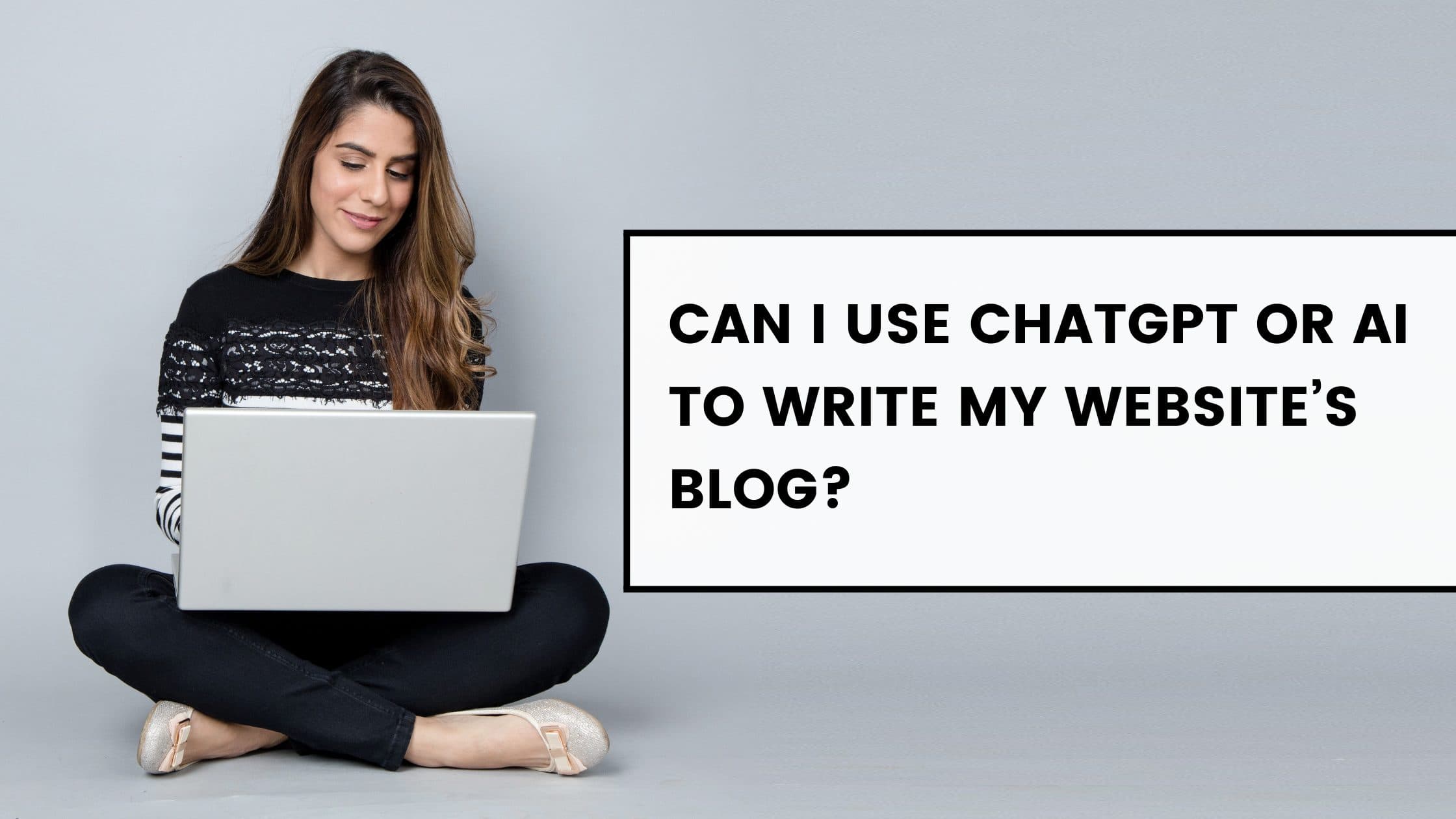 Can I use ChatGPT or AI to write my website's blog?