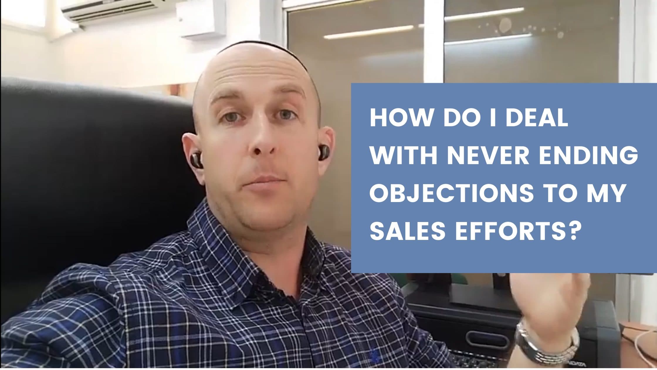 How Do I Deal With Objections To My Sales Efforts?