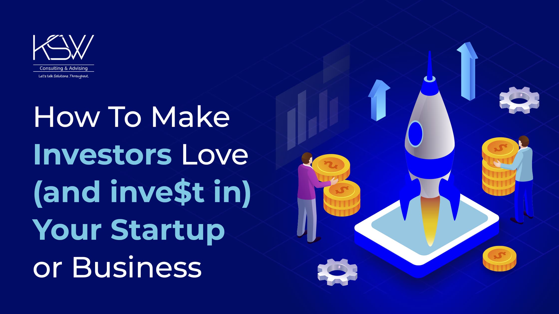 How To Make Investors Love (& Invest In) Your Startup or Business