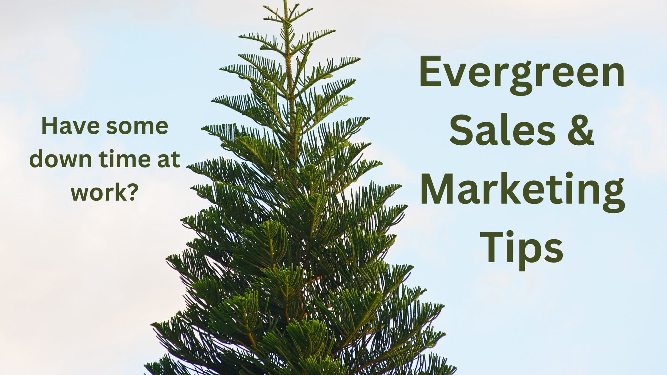 Sales & Marketing Tasks For When You Have Down Time