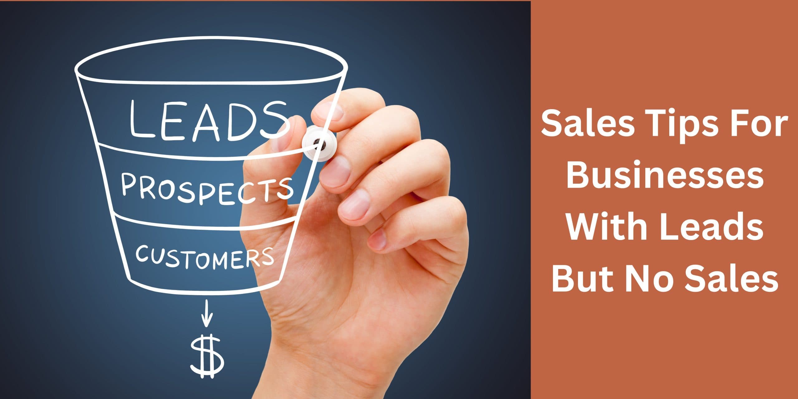 Sales Tips For Businesses With Leads But No Sales