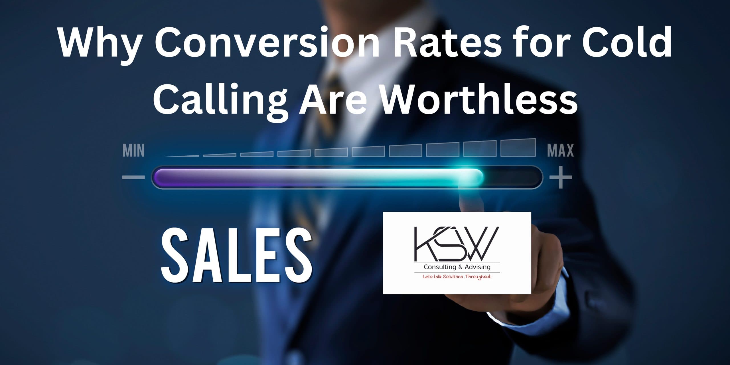 Why Conversion Rates for Cold Calling Are Worthless