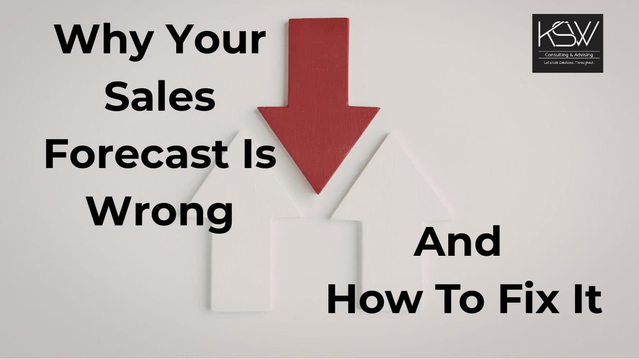 Why Your Sales Forecast Is Wrong, And How To Fix It